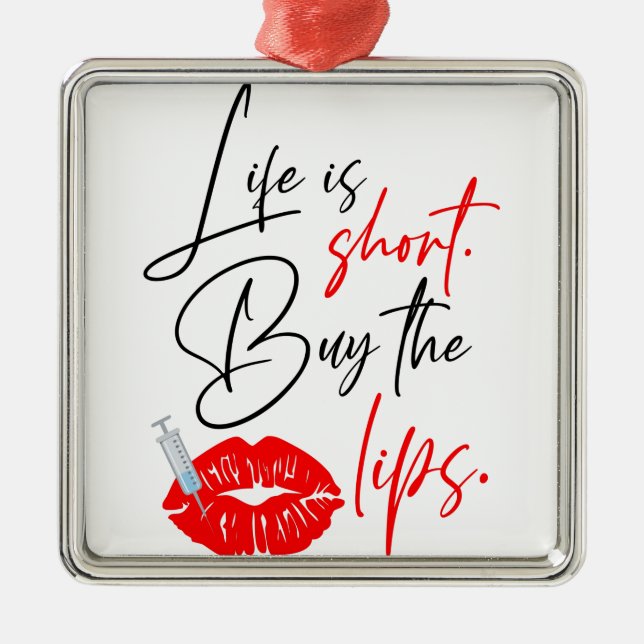 Life Is Short Buy The Lips Med Spa Nurse Metal Ornament (Front)