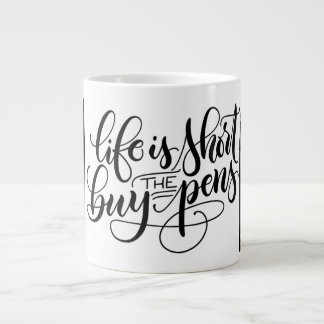 Life is short, buy the pens - lettering large coffee mug