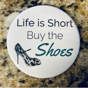 Life is Short Buy the Shoes Funny Quote Magnet