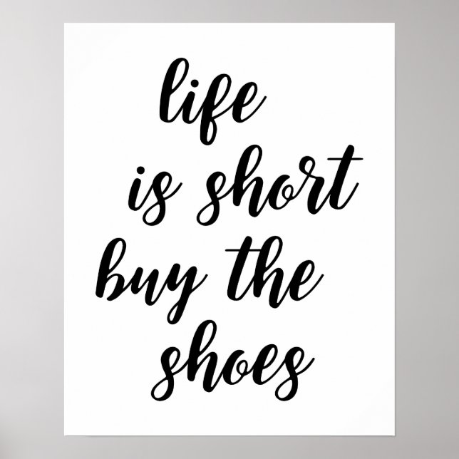 Life Is Short Buy The Shoes Poster (Front)