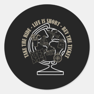 Life Is Short Buy The Ticket Take The Ride Cool Sa Classic Round Sticker