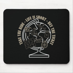 Life Is Short Buy The Ticket Take The Ride Cool Sa Mouse Pad