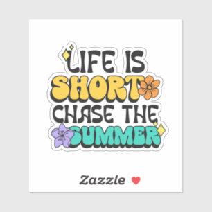 Life is Short Chase the Summer Bold Colourful Quot