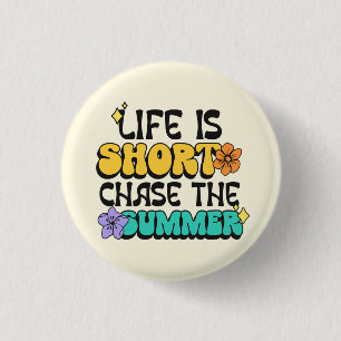 Life is Short Chase the Summer Bold Colourful Quot 3 Cm Round Badge