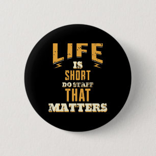 Life Is Short Do Staff That S Sticker 6 Cm Round Badge