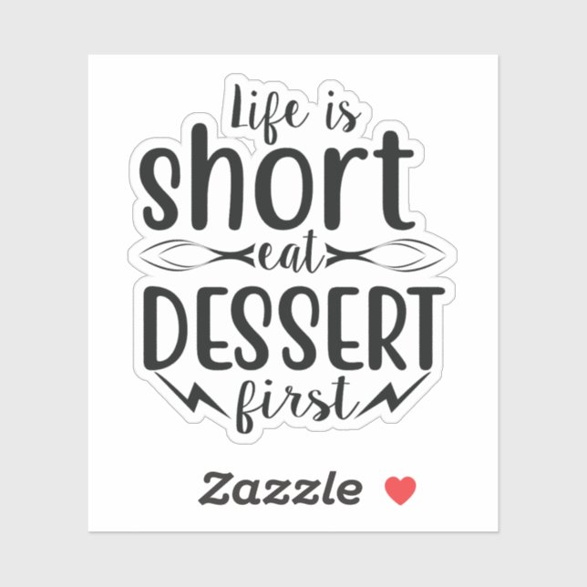 Life is Short, Eat Dessert First (Sheet)