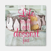 Life is short, eat dessert first
