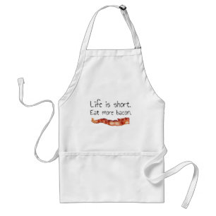 Life is Short. Eat more Bacon. Standard Apron