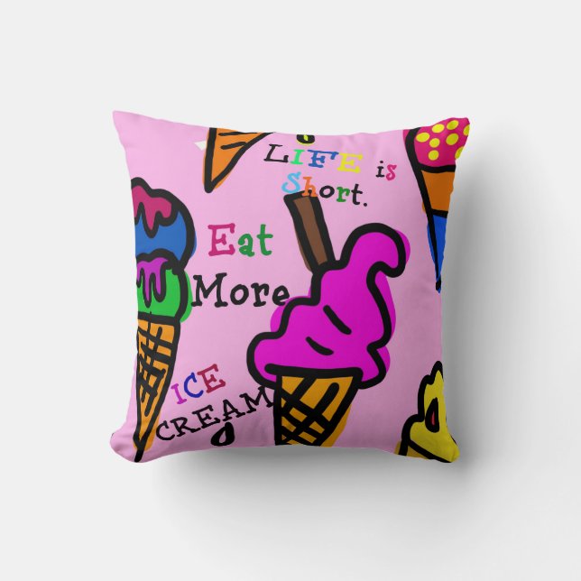 Life is Short. Eat More Ice Cream. Cushion (Front)