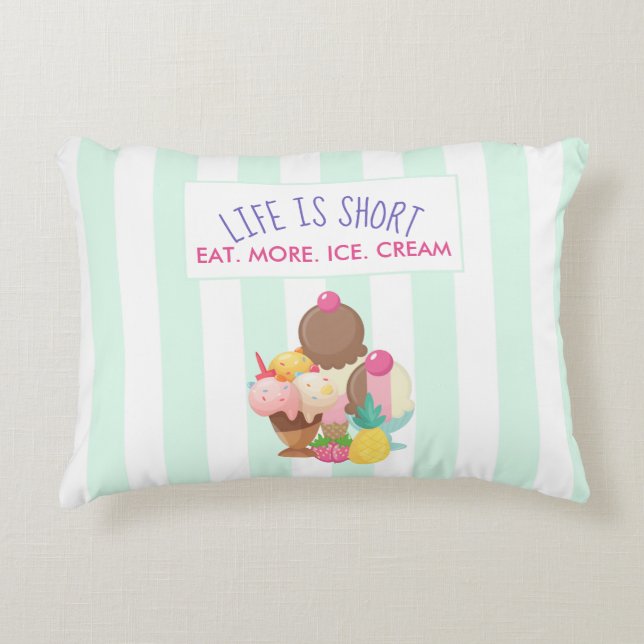 Life is Short Eat More Ice Cream Decorative Cushion (Front)