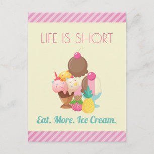 Life is Short Eat More Ice Cream Postcard