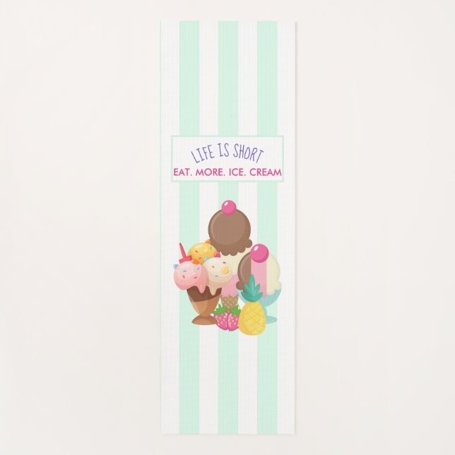 Life is Short Eat More Ice Cream Yoga Mat (Front)