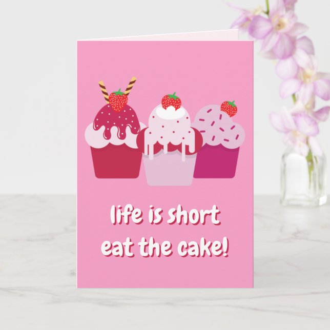 Life is short, eat the cake!  Cute Birthday Card (Orchid)