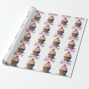 Life is Short, Eat the Cupcake – Funny and Sweet Wrapping Paper