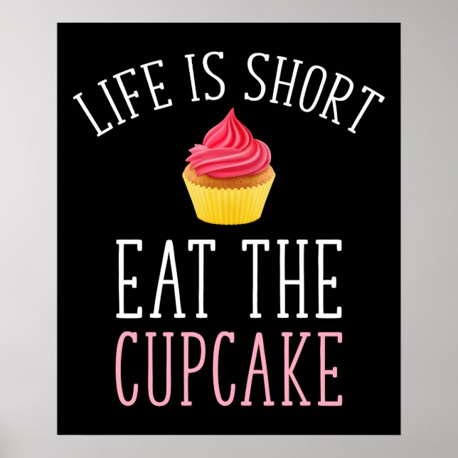 Life Is Short - Eat The Cupcake Poster (Front)