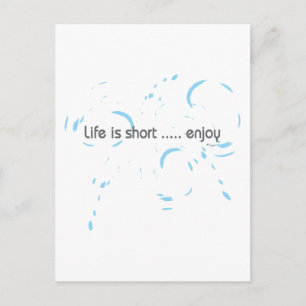 Life is short ... enjoy postcard