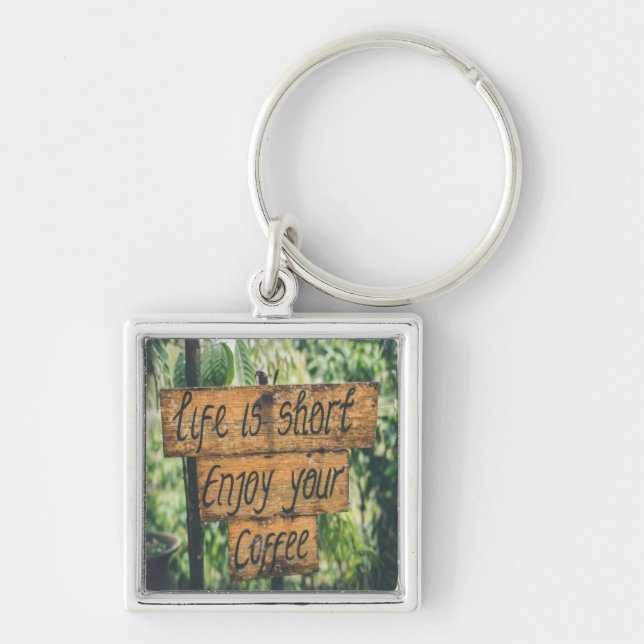 Life is short enjoy your coffee key ring (Front)