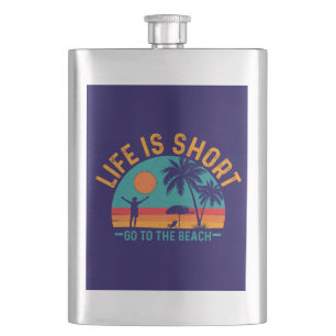 Life is Short Go To The Beach-97226 Hip Flask