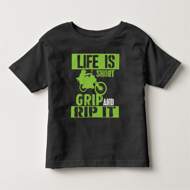Life Is Short  Grip and Rip It - Motocross Toddler T-Shirt (Front)