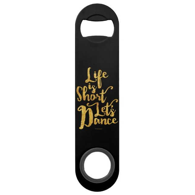 Life Is Short Let’s Dance (Front)