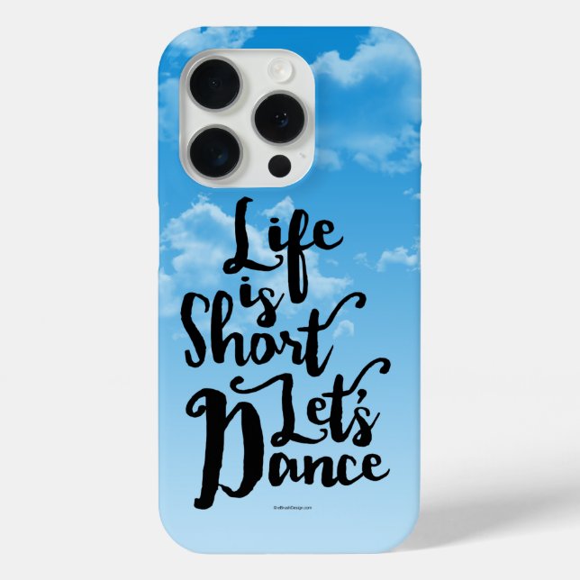 Life Is Short Let’s Dance Case-Mate iPhone Case (Back)
