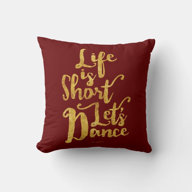 Life Is Short Let’s Dance Cushion (Front)