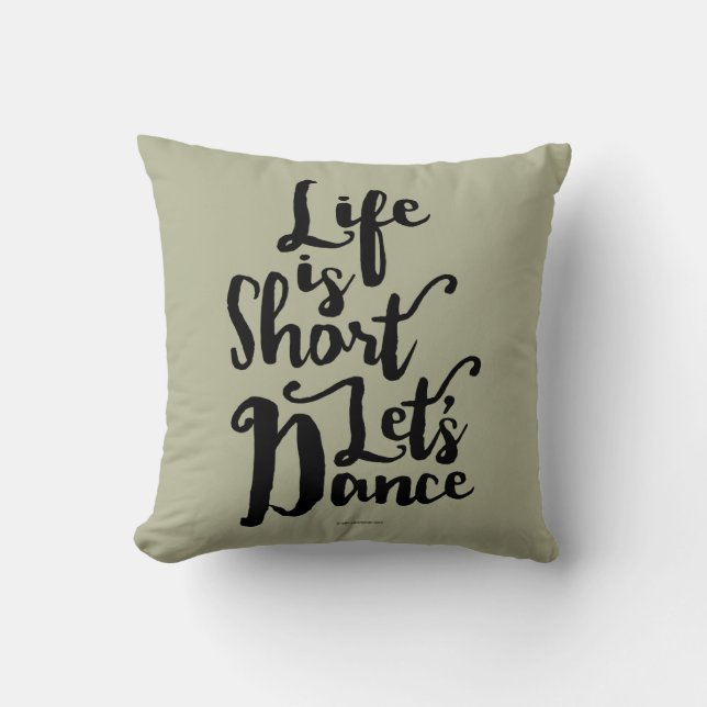 Life Is Short Let’s Dance Cushion (Front)