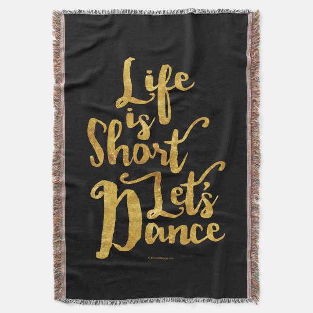 Life Is Short Let’s Dance Throw Blanket (Front Vertical)