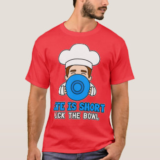Life is short lick the bowl Baker Cupcakes T-Shirt