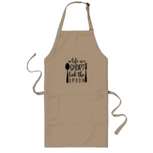 life is short lick the spoon long apron