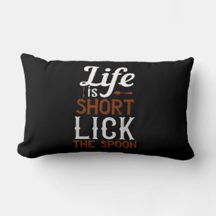 Life Is Short Lick The Spoon Lumbar Cushion