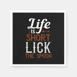 Life Is Short Lick The Spoon Napkin
