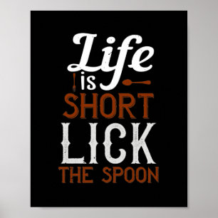 Life Is Short Lick The Spoon Poster