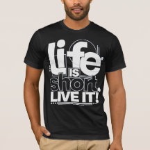 Life Is Short Live It Typography T-Shir
