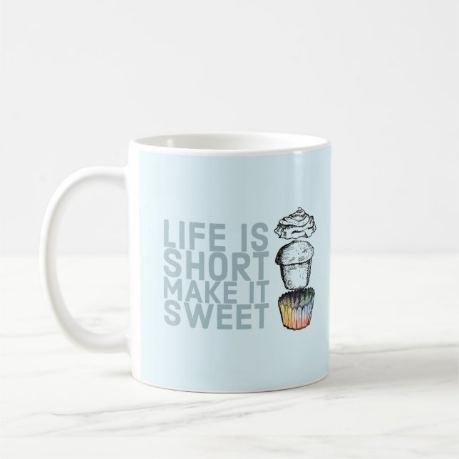 Life is Short, Make it Sweet Cupcake Mug (Left)