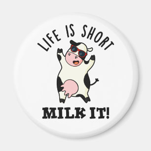 Life Is Short Milk It Funny Cow Pun  Magnet