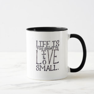 Life is Short Mug