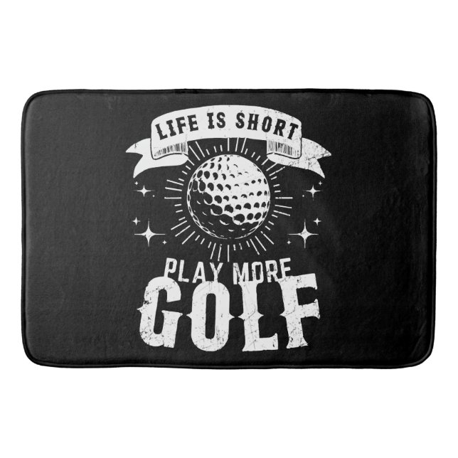 Life is Short. Play More Golf Bath Mat (Front)