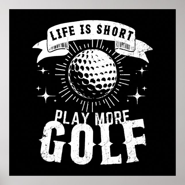 Life is Short. Play More Golf Poster (Front)