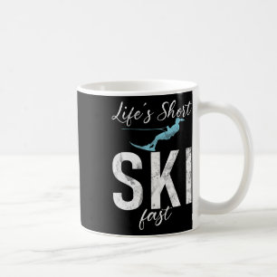 Life Is Short Ski Fast Water Ski Coffee Mug
