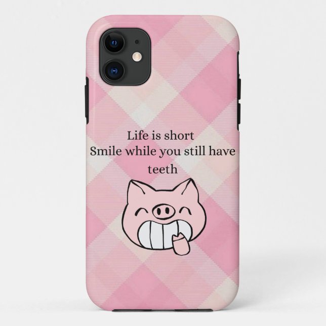 Life Is Short, Smile While You Still Have Teeth Case-Mate iPhone Case (Back)