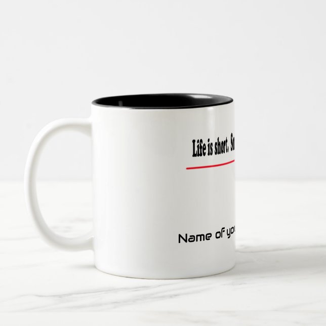 Life is short. Smile while you still have teeth Two-Tone Coffee Mug (Left)