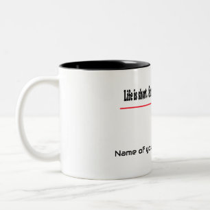 Life is short.  Smile while you still have teeth Two-Tone Coffee Mug