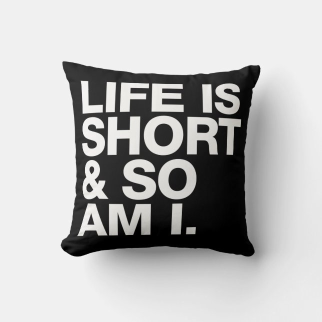 Life is Short & So Am I Funny Quote Reversible Cushion (Front)