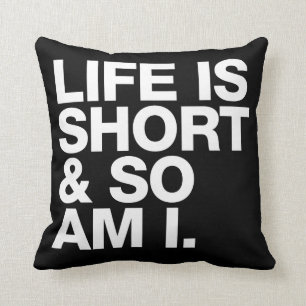 Life is Short & So Am I Funny Quote Reversible Cushion