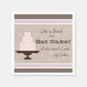 Life is Short so Eat Cake Napkin