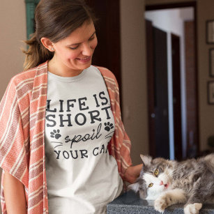 Life Is Short Spoil Your Cat T-Shirt