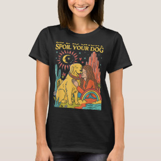 Life Is Short Spoil Your Dog Retro Pet Lover Desig T-Shirt