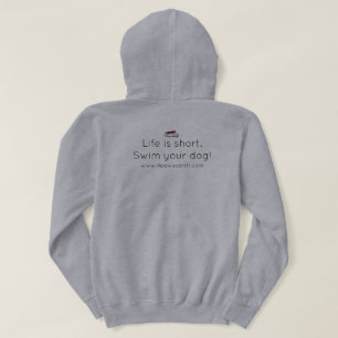 Life is short. Swim your dog! Black Dog Front Hood Hoodie