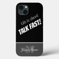 Life is short! - Talk fast!